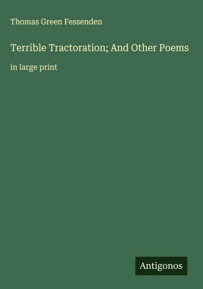 Terrible Tractoration; And Other Poems