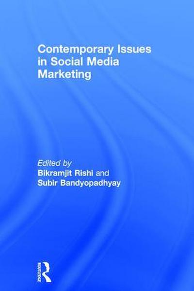 Contemporary Issues in Social Media Marketing