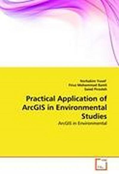 Practical Application of ArcGIS in Environmental Studies