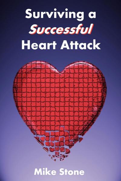 Surviving a Successful Heart Attack