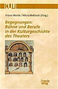 Begegnungen: Bühne und Berufe in der Kulturgeschic