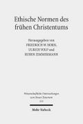 Ethische Normen des fruhen Christentums: Gut - Leben - Leib - Tugend. Kontexte und Normen neutestamentlicher Ethik / Context and Norms of New Testamen
