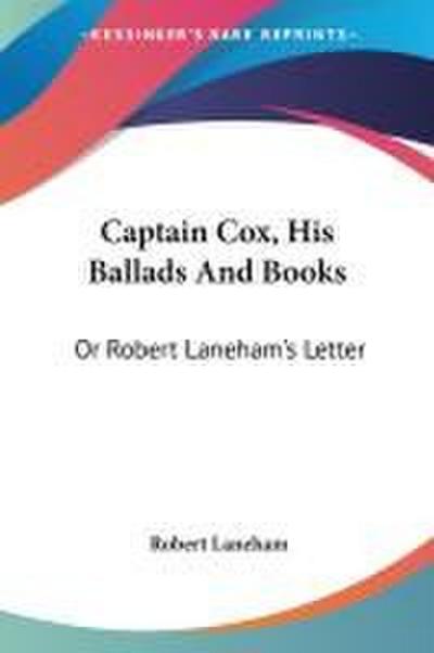 Captain Cox, His Ballads And Books