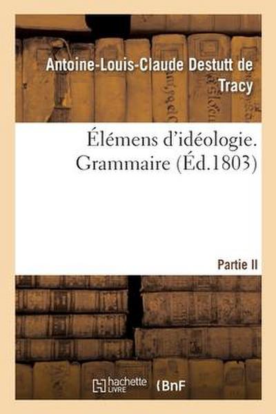Élémens d’Idéologie. Grammaire