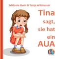 Tina sagt, sie hat ein AUA