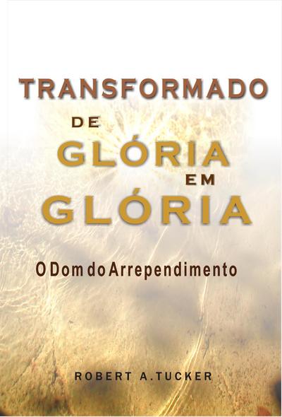 Transformado de Glória em Glória