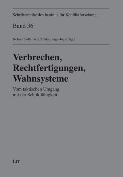 Verbrechen, Rechtfertigungen, Wahnsysteme