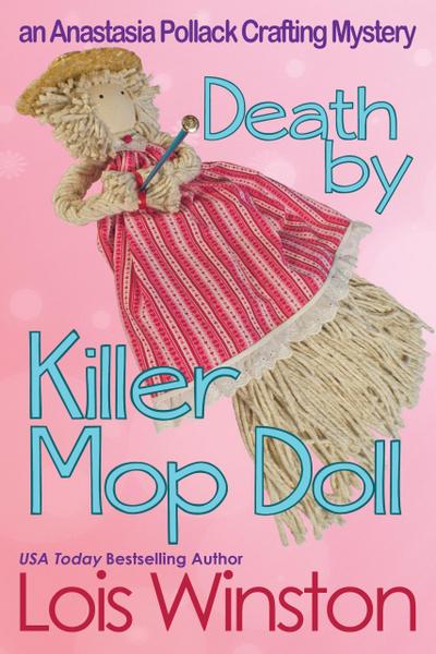 Death by Killer Mop Doll (An Anastasia Pollack Crafting Mystery, #2)