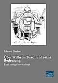 Über Wilhelm Busch und seine Bedeutung