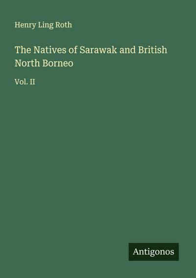 The Natives of Sarawak and British North Borneo