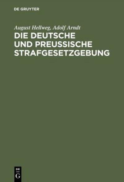 Die Deutsche und Preußische Strafgesetzgebung
