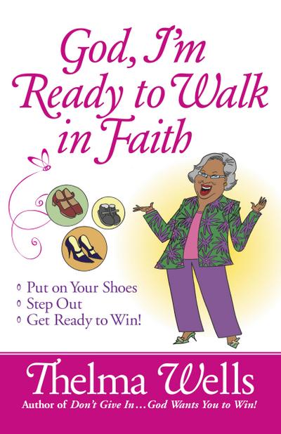 God, I’m Ready to Walk in Faith