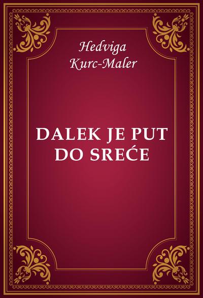 Dalek je put do sreće