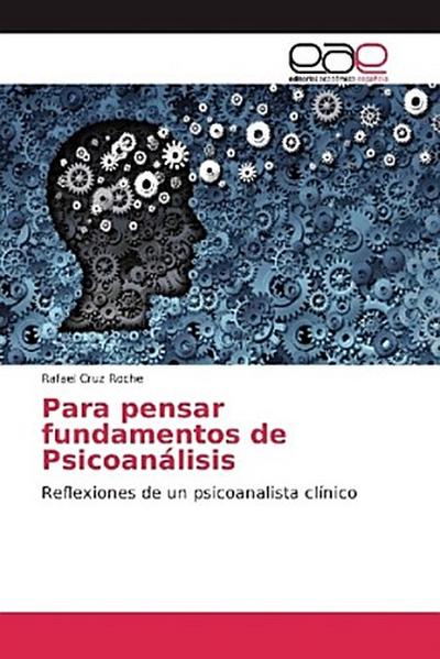 Para pensar fundamentos de Psicoanálisis