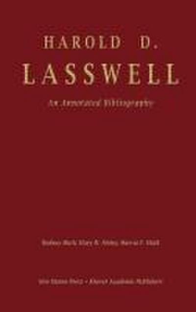 Harold D. Lasswell: An Annotated Bibliography