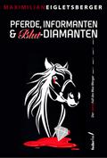 Pferde, Informanten & Blut-Diamanten