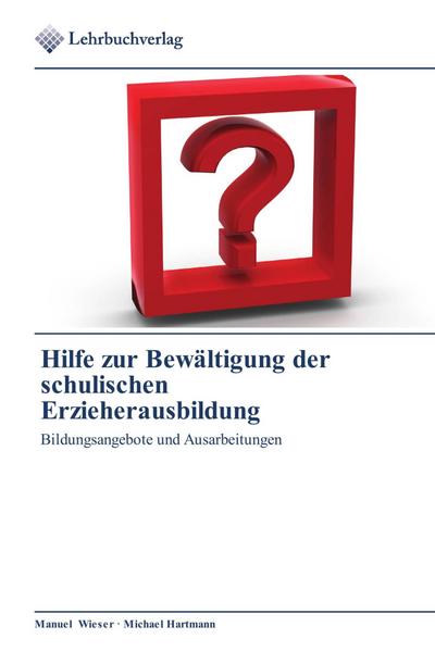 Hilfe zur Bewältigung der schulischen Erzieherausbildung