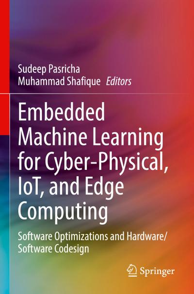 Embedded Machine Learning for Cyber-Physical, IoT, and Edge Computing