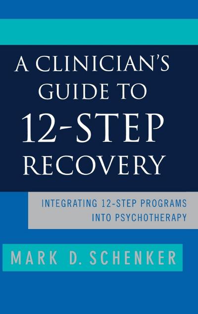 A Clinician’s Guide to 12-Step Recovery