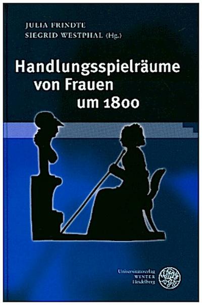 Handlungsspielräume von Frauen um 1800