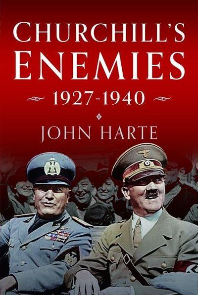 Churchill’s Enemies, 1927- 1940