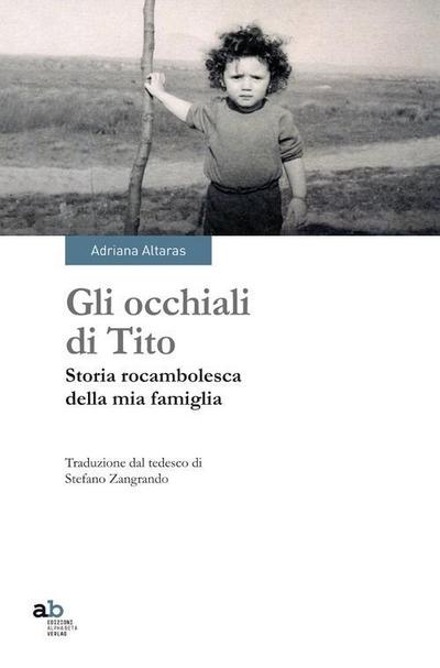 Gli occhiali di Tito. Storia rocambolesca della mia famiglia