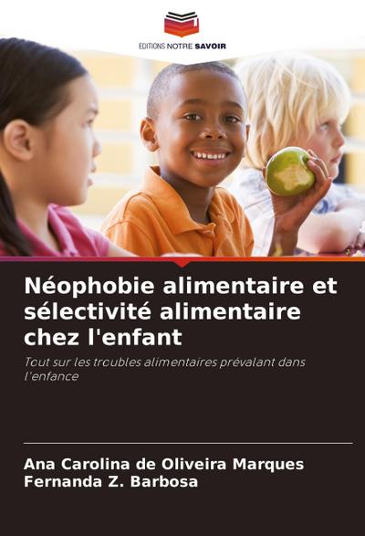 Néophobie alimentaire et sélectivité alimentaire chez l’enfant