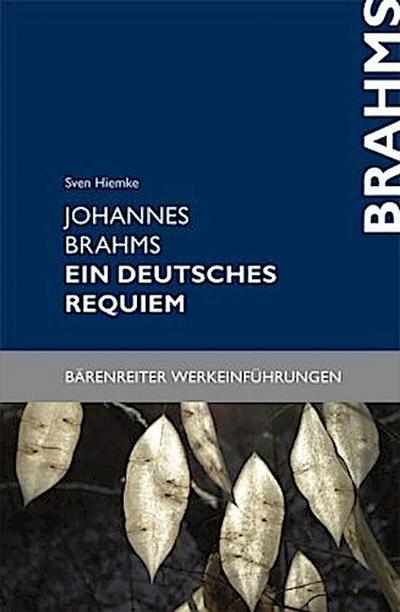 Johannes Brahms. Ein deutsches Requiem