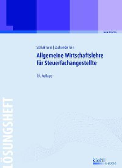 Allgemeine Wirtschaftslehre für Steuerfachangestellte - Lösungsheft