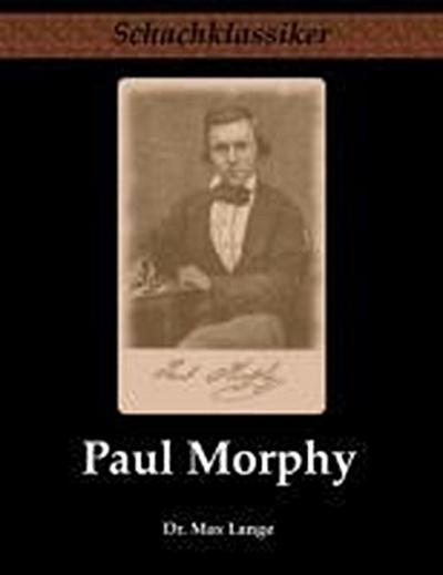 Lange, M: Paul Morphy