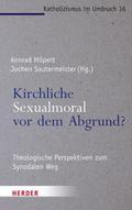 Kirchliche Sexualmoral vor dem Abgrund?