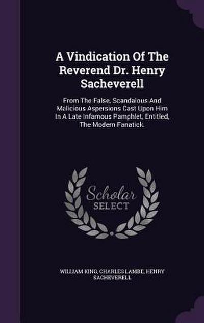 A Vindication Of The Reverend Dr. Henry Sacheverell