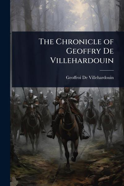 The Chronicle of Geoffry De Villehardouin