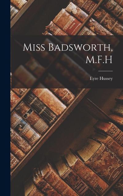 Miss Badsworth, M.F.H