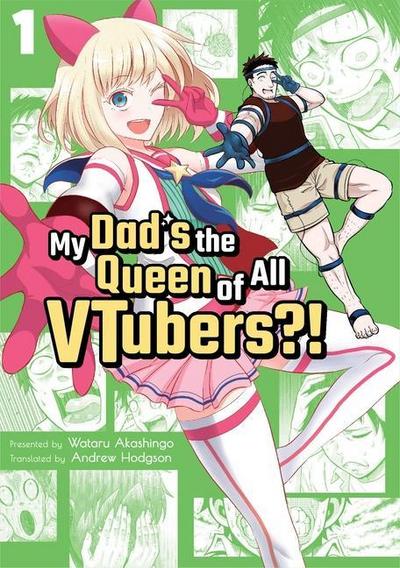 Akashingo, W: My Dad’s the Queen of All Vtubers?! Vol. 1