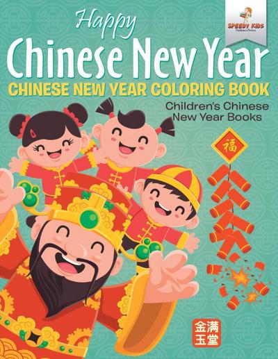 Happy Chinese New Year - Chinese New Year Coloring Book | Children’s Chinese New Year Books