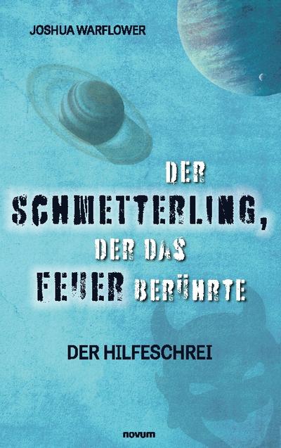 Der Schmetterling, der das Feuer berührte
