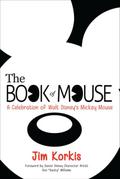 The Book of Mouse: A Celebration of Walt Disney’s Mickey Mouse