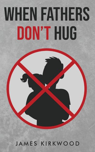 When Fathers Don’t Hug
