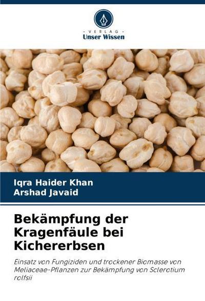 Bekämpfung der Kragenfäule bei Kichererbsen