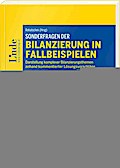 Sonderfragen der Bilanzierung in Fallbeispielen