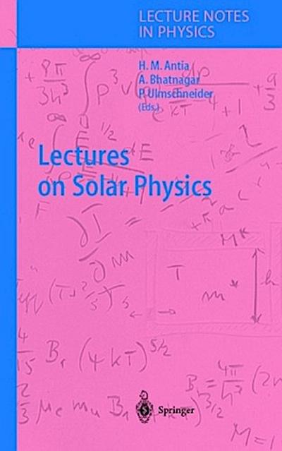 Lectures on Solar Physics