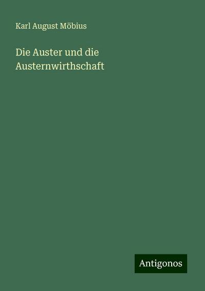 Möbius, K: Auster und die Austernwirthschaft