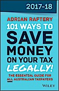 101 Ways to Save Money on Your Tax - Legally! 2017-2018
