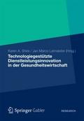 Technologiegestützte Dienstleistungsinnovation in der Gesundheitswirtschaft