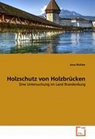Holzschutz von Holzbrücken