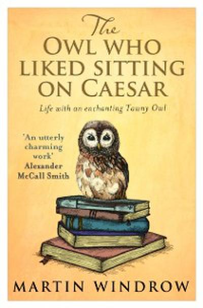 Owl Who Liked Sitting on Caesar