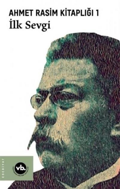 Ahmet Rasim Kitapligi 1 - Ilk Sevgi