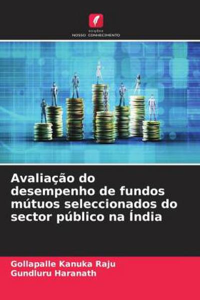 Avaliação do desempenho de fundos mútuos seleccionados do sector público na Índia