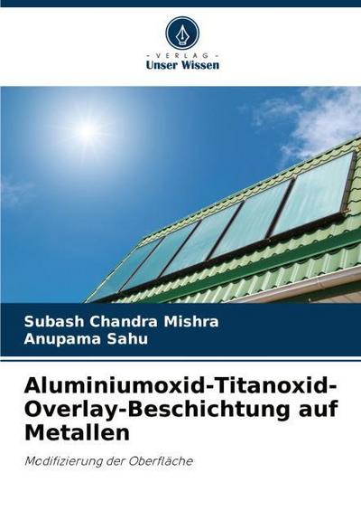 Aluminiumoxid-Titanoxid-Overlay-Beschichtung auf Metallen